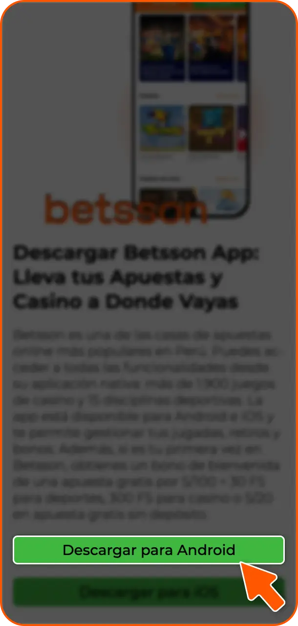 Ir a la sección App de Betsson Perú para iniciar la descarga en Android.